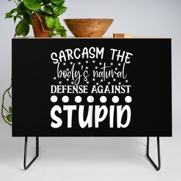 Sarcasm The Bodys Natural Defense Against Stupid Funny Quote Credenza