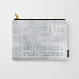 I say no to palm oil plantations Carry-All Pouch | Gray, Sayno, Climatechange, Graphicdesign, Sad, Forestdestruction, Cruelty, Palmoil, Plantation, Dusty 
