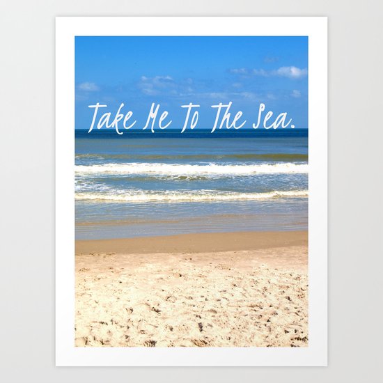 Take Me To The Sea Art Print