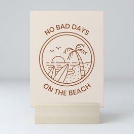 No Bad Days  Mini Art Print