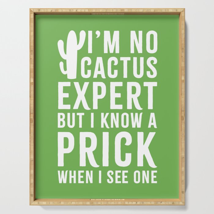 Cactus Expert Know A Prick Funny Offensive Quote Serving Tray