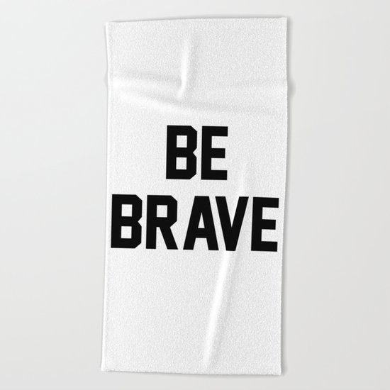Be Brave Beach Towel