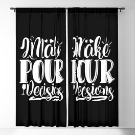 I Make Pour Decisions Funny Wine Quote Blackout Curtain