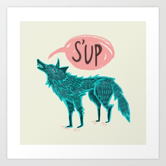 S'up Art Print