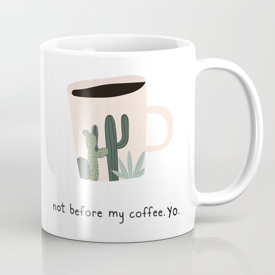 Not Before My Coffee Yo Coffee Mug By Mimiandaugust Society6