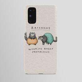 Raccoons Wearing Baggy Pantaloons Android Case