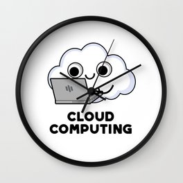 Cloud Computing Cute Computer Pun Wall Clock