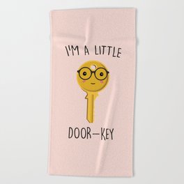 I'm A Little Door Key, Funny, Cute, Quote Beach Towel