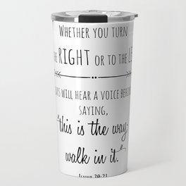 This is the way; walk in it Isaiah 30:21 Travel Mug