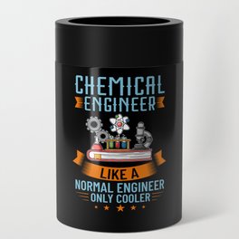 Chemical Engineer Chemistry Engineering Science Can Cooler