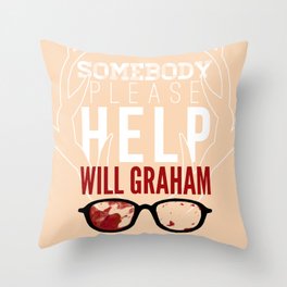 Somebody please help Will Graham Throw Pillow
