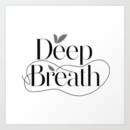 Deep Breath Art Print