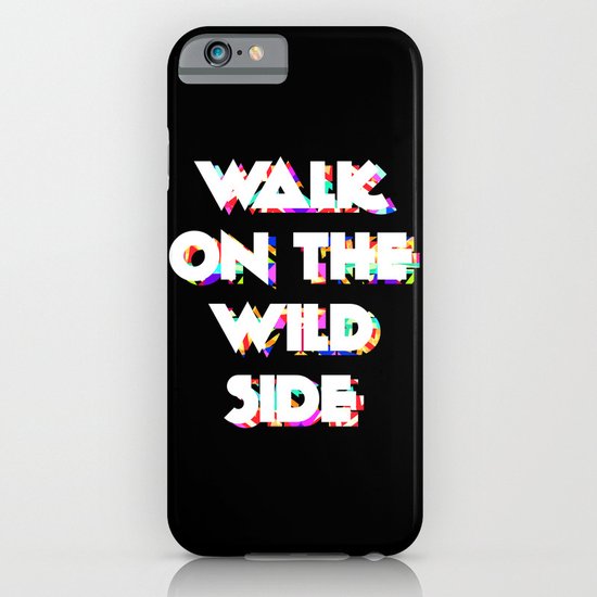Walk On The Wild Side iPhone & iPod Case