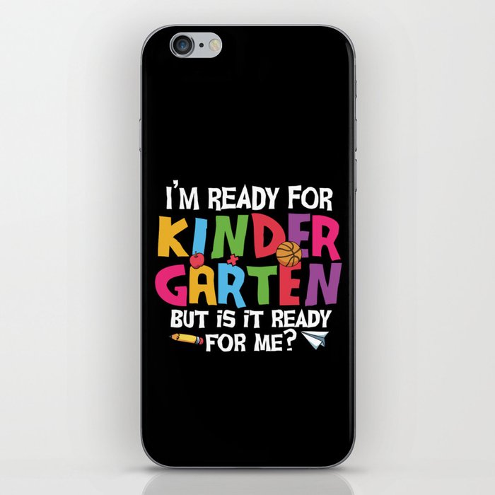 Ready For Kindergarten Is It Ready For Me iPhone Skin