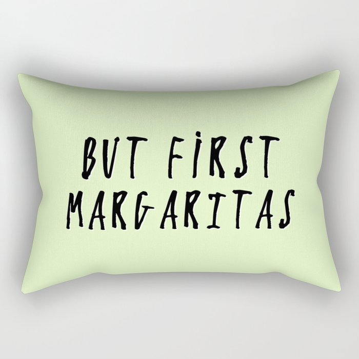 But First... MARGARITAS Rectangular Pillow