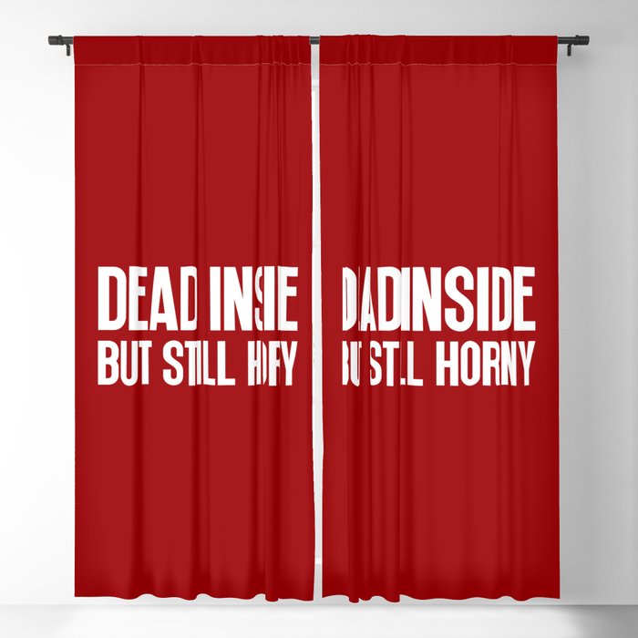Dead Inside But Horny Funny Quote Blackout Curtain