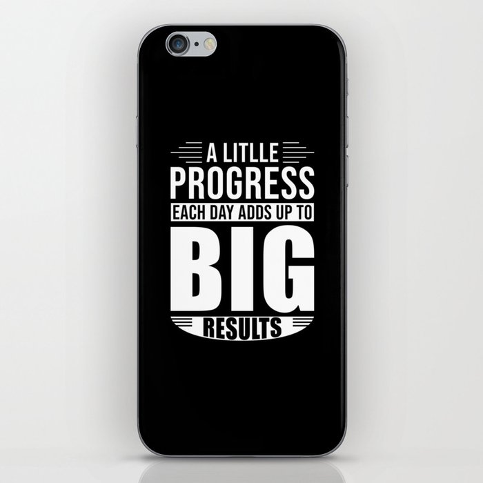 A little Progress each Day Adds up to Big results iPhone Skin