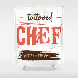 Tattooed Chef puts the rest to shame. Shower Curtain