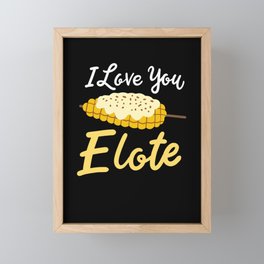 I Love You Elote Framed Mini Art Print