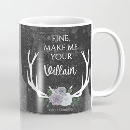 Make me your villain - The Darkling - Bardugo - Grey Mug