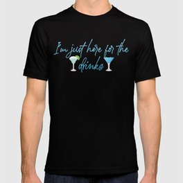 I´m just here for the drinks, alcohol party gift T-shirt