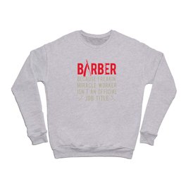 Funny Barber Quote Crewneck Sweatshirt