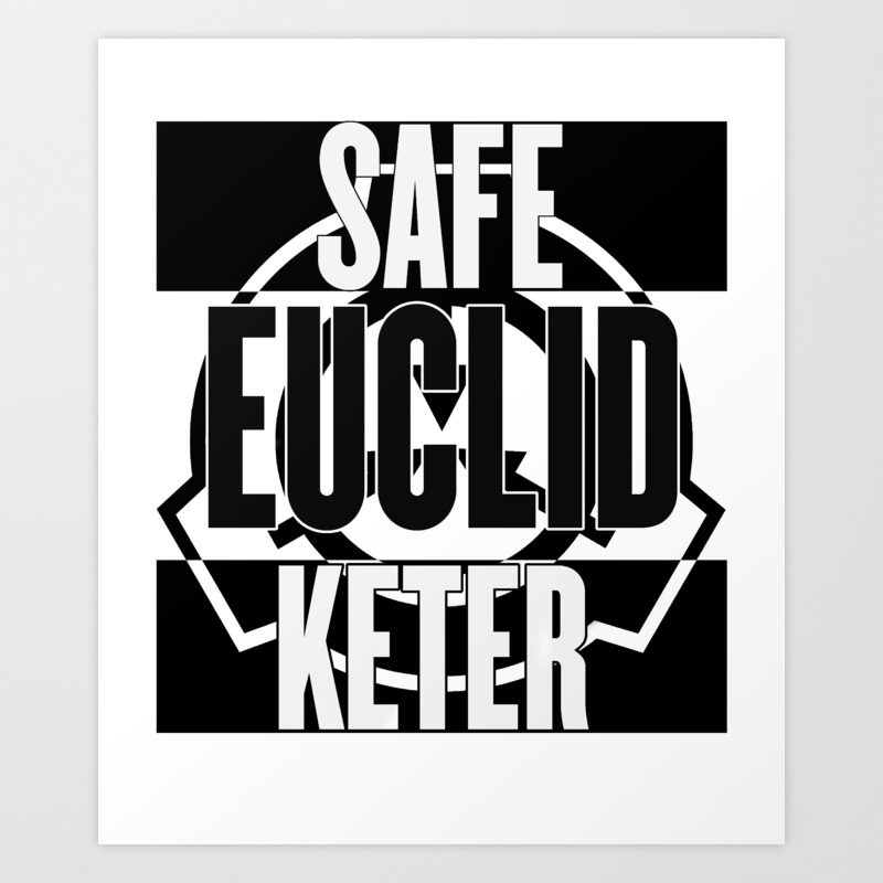 Scp Safe Euclid Keter Art Print By Rebellion10 Society6