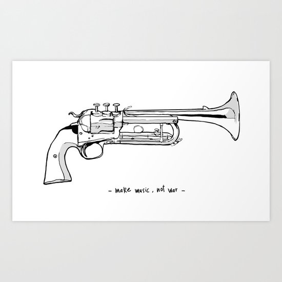 Make music, not war. Art Print