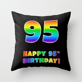 [ Thumbnail: HAPPY 95TH BIRTHDAY - Multicolored Rainbow Spectrum Gradient Throw Pillow ]