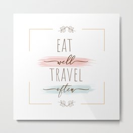 Eat Well Travel Often Metal Print | Eatwell, Typography, Travel, Digital, Travelquote, Watercolor, Brushstroke, Graphicdesign, Pastel, Inspiration 