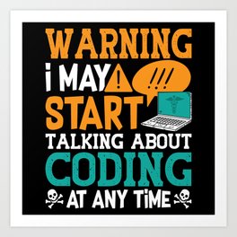 Medical Coder Warning I May Start Talking Coding Art Print