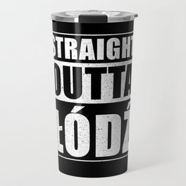 Straight Outta Lodz Travel Mug