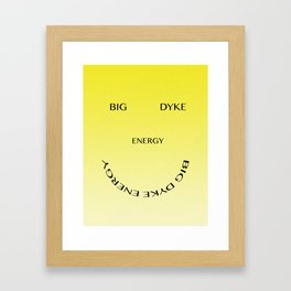 Big Dyke Energy Framed Art Print