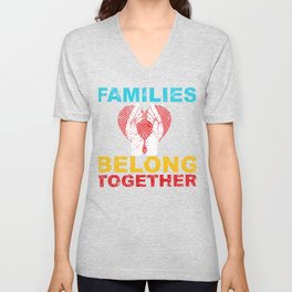 Families Belong Together Stop separating immigrant V Neck T Shirt