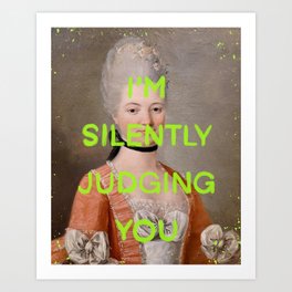 I’m silently judging you- Mischievous Marie Antoinette Art Print