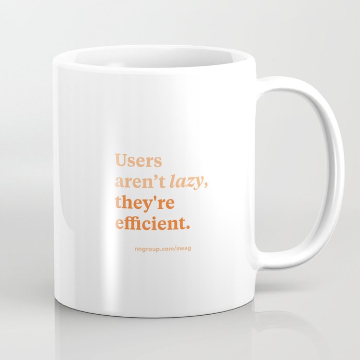 Users aren't lazy, they're efficient Coffee Mug