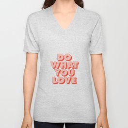Do What You Love V Neck T Shirt