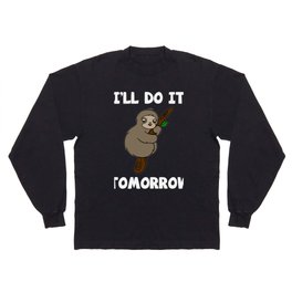 Cute Sloth I'll Do It Tomorrow T-Shirt Long Sleeve T Shirt