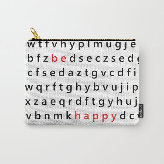Be Happy - Inspirational, happy, smiley, smiling quote, positive message, black and white typography Carry-All Pouch