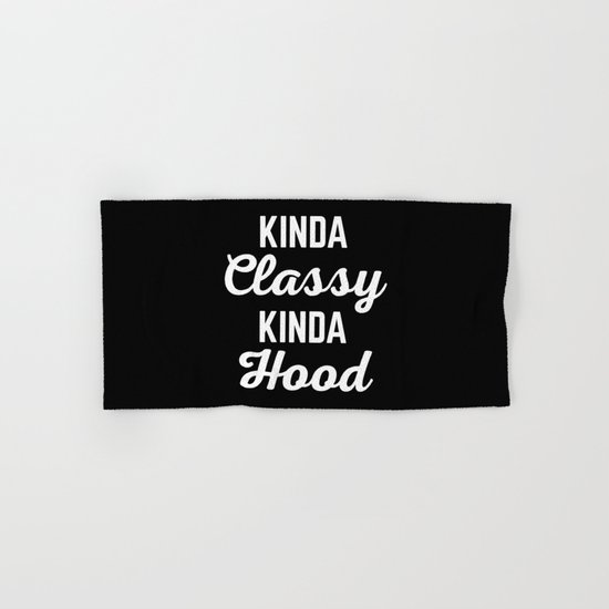 Kinda Classy Funny Quote Hand & Bath Towel