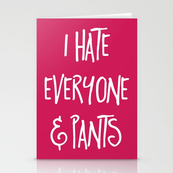 Hate Everyone & Pants Funny Quote Stationery Cards