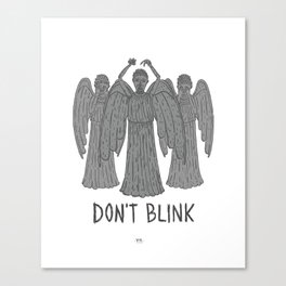 Don´t Blink! Canvas Print
