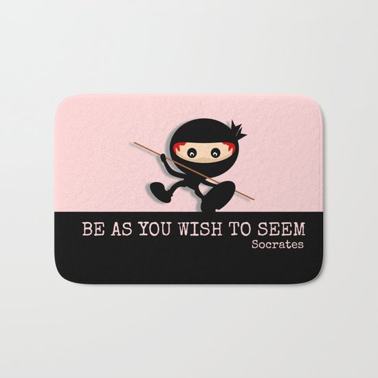 Ninja Be As You Wish To Seem Socrates Bath Mat