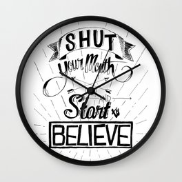 Shut Your Mouth and Start to Believe Wall Clock | Illustration, Black and White, Music, Typography 