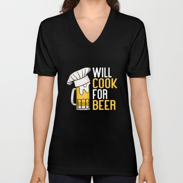 Will Cook For Beer V Neck T Shirt