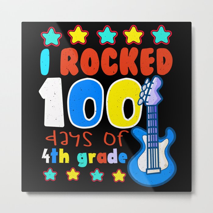 Days Of School 100th Day Rocked 100 4th Grader Metal Print