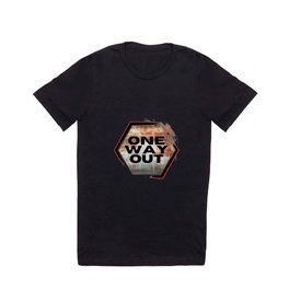 One Way Out T Shirt