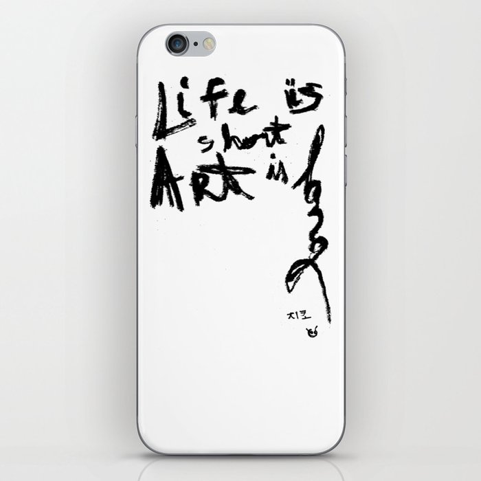 Life is short Art is long iPhone Skin