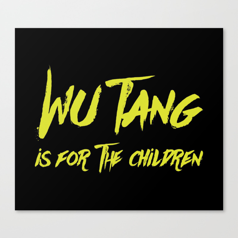 Wu Tang Is For The Children Canvas Print By Heresiarch Society6