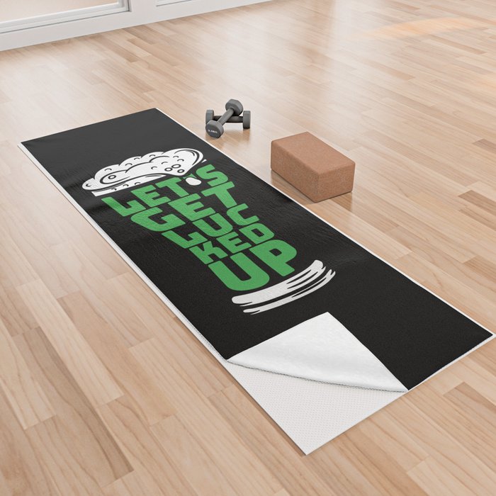 Let's Get Lucked Up St Patricks Day Yoga Towel